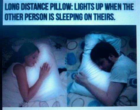 Long distance relationships aren't fun and they last for what seems like forever. Long distance pillows. They light up when the other person ...