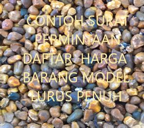 Contoh sebut harga barangan runcit. 6 Contoh Surat Permintaan Daftar Harga Barang Yang Benar