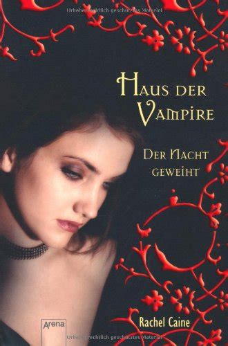 Neben den besonderen, antagonistischen charakteren überzeugen auch rachel caines jugendlicher sprachstil und gesponnene spannungsbögen, die erst. Haus der Vampire 5: Der Nacht geweiht von Rachel Caine