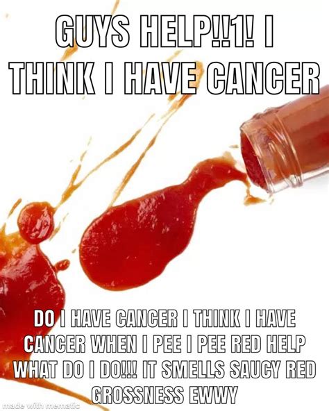 As far as where there are sites. DO I HAVE CANCER HELP !!1 : okbuddyretard