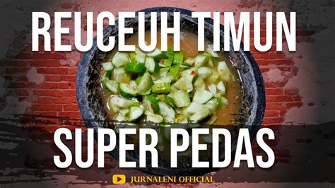 Resep krupuk seblak kering bahannya : RESEP MEMBUAT REUCEUH TIMUN SUPER PEDAS - YouTube