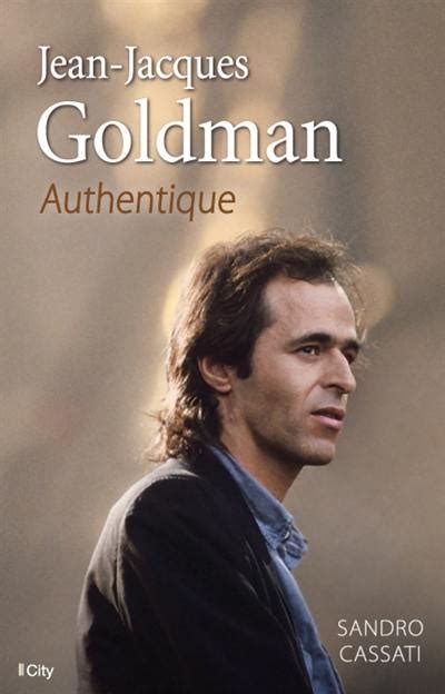 Since the death of johnny hallyday in 2017 he has been the highest grossing living french pop rock act. Livre : Jean-Jacques Goldman écrit par Sandro Cassati - City