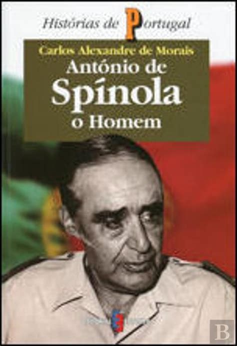 Discontent over these changes he tried to intervene politically to mitigate the movements of the mfa program. António de Spínola, O Homem, Carlos Alexandre de Morais ...