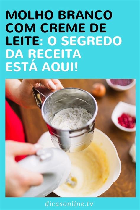 A lasanha é uma massa popularmente consumida que leva diferentes recheios. Como fazer molho branco usando creme de leite - Receita ...