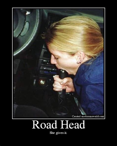 She gave me head on the first date. Road Head - Picture | eBaum's World