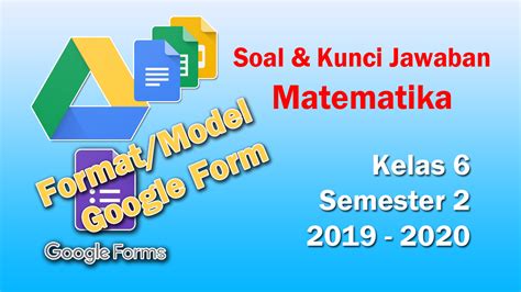 275 + 300 = n + 275 n =. Google Form Ulangan Matematika Kelas 6 Smtr 2_Tapel 2019 ...
