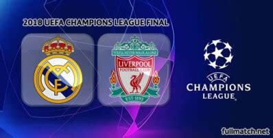 The final will begin at 2:45 p.m. Real Madrid vs Liverpool Full Match UCL Final 2018 ...