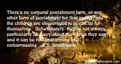 Punishment is a fruit that, unsuspected, ripens with the flower of the pleasure that concealed it. Corporal Punishment Quotes: best 8 famous quotes about Corporal Punishment