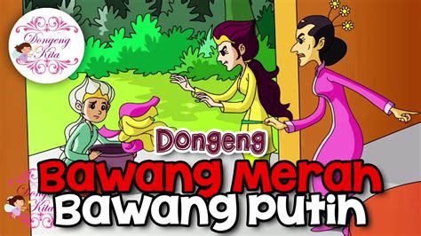 Aku hanya ngikut kemauan ayah, kalau ayah memang menginginkannya, kenapa aku harus menghalanginya. Bawang Merah Dan Bawang Putih - YouTube