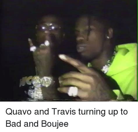 Meme generator, instant notifications, image/video download, achievements and many more! 参-0 Quavo and Travis Turning Up to Bad and Boujee | Meme on SIZZLE