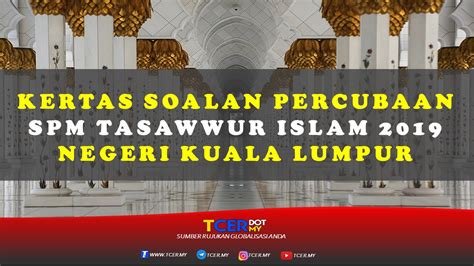 Koleksi kertas soalan peperiksaan percubaan pendidikan islam spm 2020, 2019, 2018, 2017 + skema jawapan. Soalan Percubaan Spm 2019 Tasawwur Islam - Wise Wina