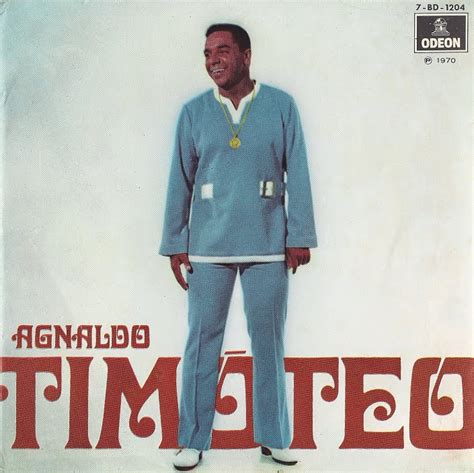 Agnaldo rayol celebra 60 anos de carreira com show. SanduícheMusical: Agnaldo Timóteo canta Tim Maia (EP Odeon ...