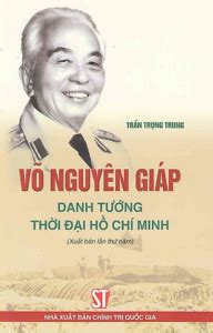 Võ nguyên giáp thời trẻ. 10 quyển sách hay về Đại tướng Võ Nguyên Giáp đáng đọc ...