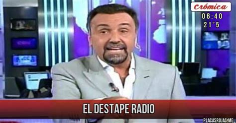 El destape radio es el nuevo producto de el destape, el sitio de noticias dirigido por roberto navarro que ya cuenta con un noticiero web diario y el tradicional programa de los domingos a las 21 horas. El Destape Radio - Placas Rojas