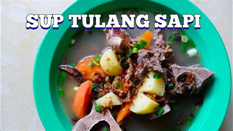 Lalu bilas lagi tulang sapi. SUP TULANG SAPI SPECIAL - YouTube