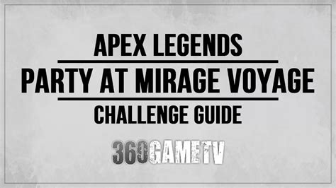 Start the party at mirage voyage. Apex Legends Start the Party at Mirage Voyage Challenge Guide - How to get the Christmas G7 Skin ...