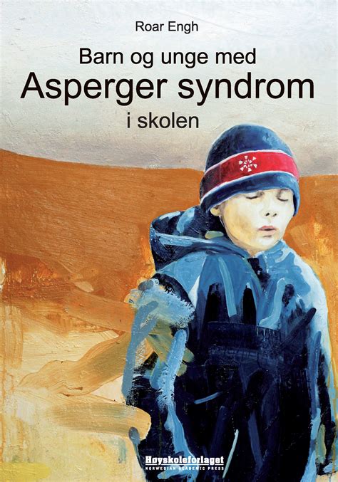 In 2013, it became part of one umbrella diagnosis of autism spectrum disorder (asd) in the diagnostic and. Barn og unge med Asperger syndrom i skolen av Roar Engh ...