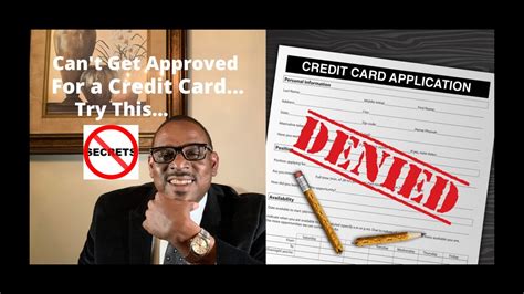But getting approved for a credit card isn't always as easy as it sounds. Can't Get Approved for a Credit Card...Try This - YouTube