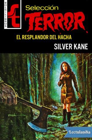 A partir de hoy, tenemos 79,089,212 libros electrónicos para descargar de forma gratuita. El resplandor del hacha - Silver Kane - Descargar epub y ...