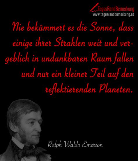 ~~~ wer eine gute, verständige und schöne frau sucht, sucht nicht eine,. Nie bekümmert es die Sonne, dass einige ihrer Strahlen ...