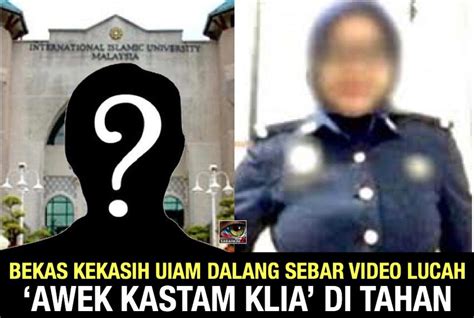 Malaysia viral:5 tempat berhantu di malaysia. Bekas kekasih UIAM dalang sebar video lucah 'Awek Kastam ...