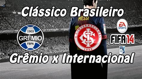 Contigo na boa e na ruim muito mais! Fifa 2014 - PC / Clássico Brasileiro - Grêmio x ...