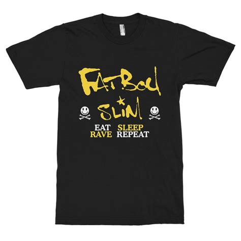 Related:fatboy slim vinyl fatboy slim shirt fatboy slim cd fatboy slim cassette fatboy slim poster. Fatboy Slim Eat Sleep Rave Repeat T-Shirt ...