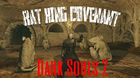 Joining the way of blue covenant will unlock covenant of the meek achievement or trophy. Rat King Covenant -Dark Souls 2 - YouTube