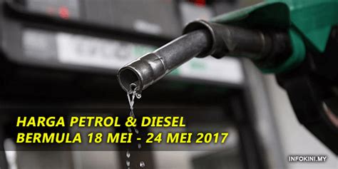 Make the right decision today by getting yourself. (NAIK!) Harga Minyak Petrol & Diesel Bermula 18 Mei Hingga ...