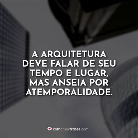 De um traço nasce a arquitetura. Frases do Dia da Arquitetura - 1 de Julho » Com Amor, Frases