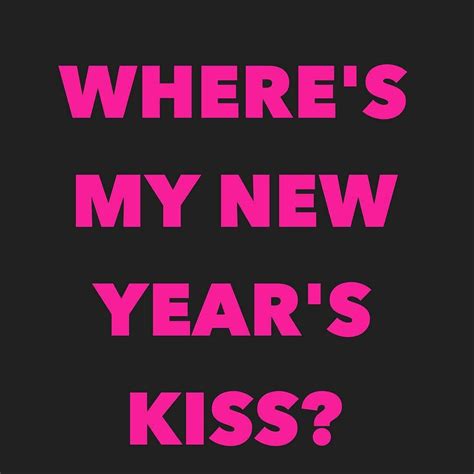 The new year's kiss trope as used in popular culture. Where's my New Year's kiss? - find more at http://www.a-bit-naughty.com | Quotes about new year ...