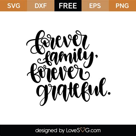 This free svg cut file is compatible with the cricut, silhouette cameo, and other craft cutters. Forever Family Forever Grateful SVG Cut File - Lovesvg.com