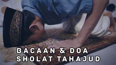 Doa setelah sholat tahajud sesuai sunnah mp3. Doa Sholat Tahajud Dan Witir Beserta Artinya - Ngaji Bareng