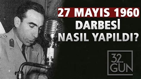 37 düşük rütbeli subayın planları ile yapılmıştır. 27 Mayıs 1960 Darbesi Nasıl Yapıldı? | 32.Gün Arşivi - YouTube