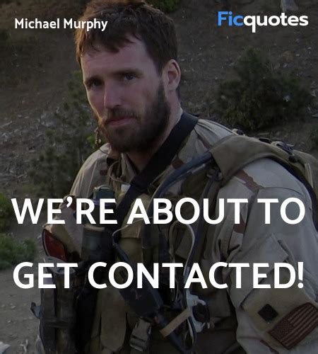 Lone survivor rootin tootin shootin frogman interesting quotes! Michael Murphy Quotes - Lone Survivor