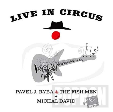 Credit allows you to download with unlimited speed. Michal David & Pavel J. Ryba & The Fish - Live in Circus - CD neuveden | Knihkupectví Daniela