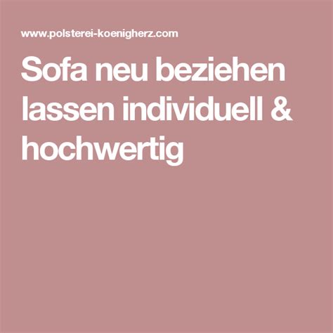 Daher zeigen wir hier fakten und preise für sofa und sessel. Sofa neu beziehen lassen - Polsterei königherz in ...