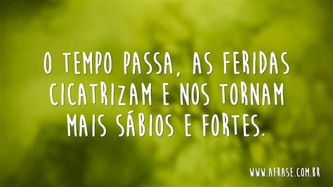 E não pense mais em desistir. A Frase - Com o tempo tudo se cura