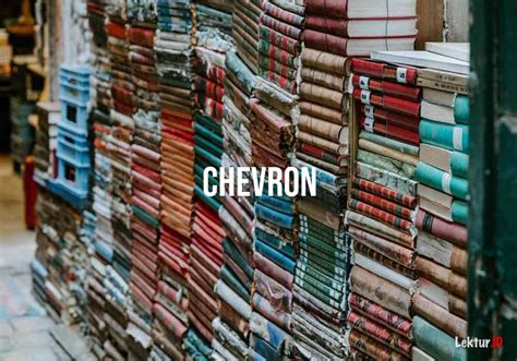 Istilah sinonim juga disebut sebagai persamaan kata atau paduan kata. Arti Kata Chevron di Kamus Bahasa Inggris Terjemahan ...