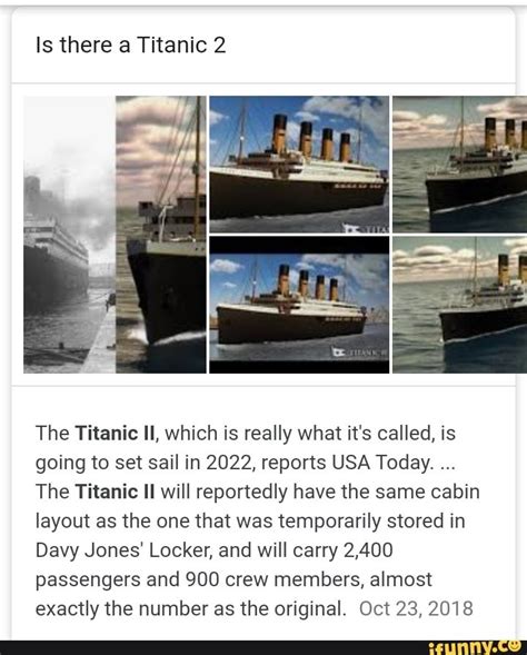 Maybe you would like to learn more about one of these? Is there a Titanic 2 The Titanic II, which is really what ...