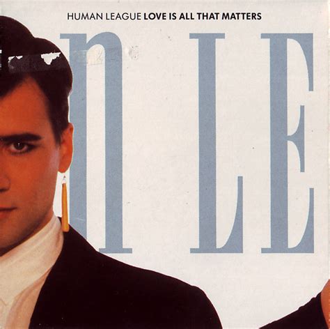 Maybe you would like to learn more about one of these? The Human League - Love Is All That Matters Lyrics ...