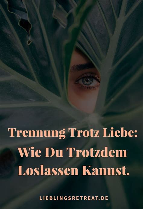 Mit expertentipps, beispielen und guten informationen. Trennung trotz Liebe: Wie du trotzdem loslassen kannst ...