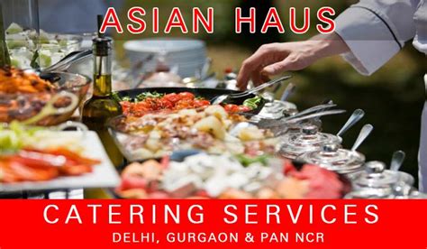 Use this menu information as a guideline, but please be aware that over time. Asian Haus provides #catering #services in #Delhi, # ...