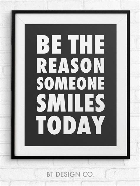 Be the reason someone smiles today. Be The Reason Someone Smiles Today Printable Wall Art ...