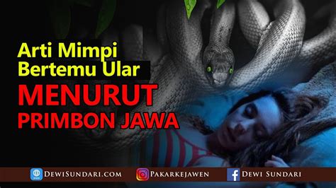 Arti mimpi seperti ini menurut primbon jawa adalah menunjukkan bahwa mimpi itu tidak memiliki arti alias bunga tidur semata. Arti Mimpi Bertemu Ular Menurut Primbon Jawa - YouTube