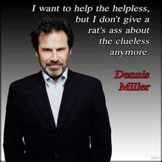 Check spelling or type a new query. DENNIS MILLER QUOTES image quotes at relatably.com