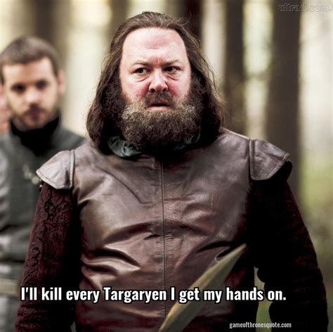 Robert baratheon is a fictional character in the a song of ice and fire series of epic fantasy novels by american author george r. Robert Baratheon: I'll kill every Targaryen I get my hands ...