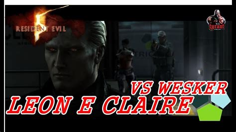 Cuando peleó con chris recordemos que shiva le ayudó, pero en. Resident Evil 5 Mod Cutscenes Leon e Claire Vs Wesker ...