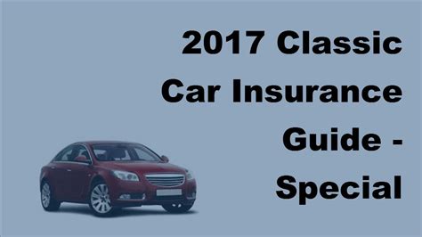 2017 Classic Car Insurance Guide | Special Insurance ...