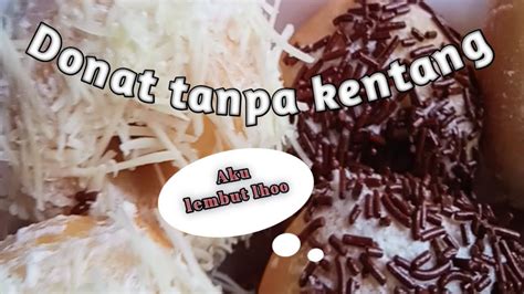 Hampir menyerupai kapas kelembutannya saat menyentuh lidah. #donat RESEP DONAT LEMBUT TANPA KENTANG - YouTube